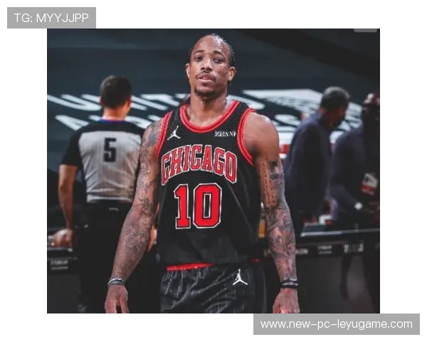 公牛训练营：德罗赞中枢价值被进一步发掘